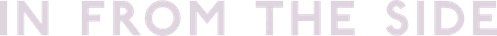 In from the Side
