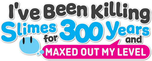 I've Been Killing Slimes for 300 Years and Maxed Out My Level