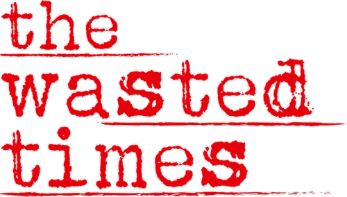 The Wasted Times