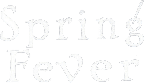 Spring Fever