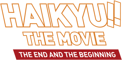 Haikyu!! the Movie: The End and the Beginning