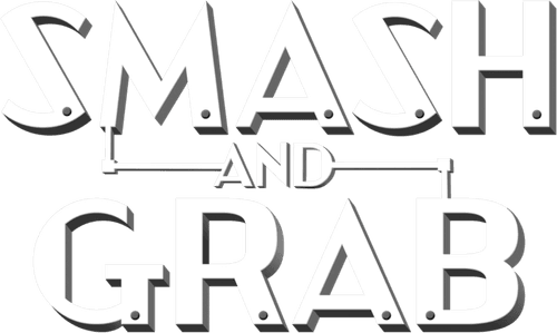 Smash and Grab