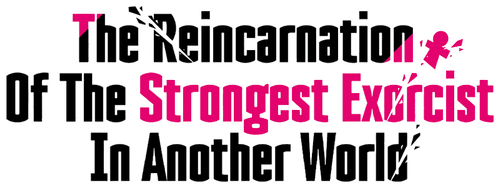 The Reincarnation of the Strongest Exorcist in Another World
