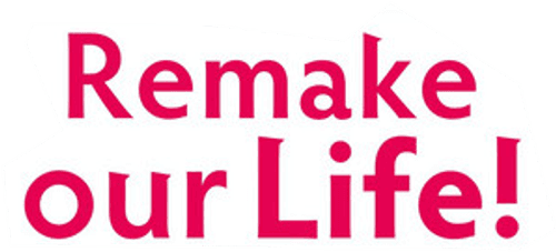 Remake Our Life!