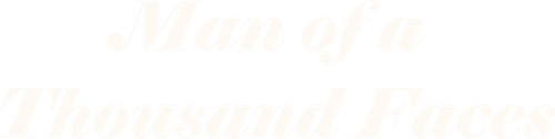 Man of a Thousand Faces