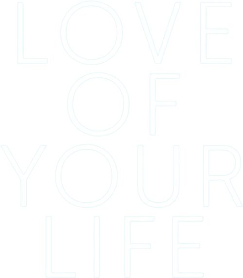 Love of Your Life