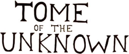 Tome of the Unknown