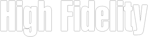 High Fidelity