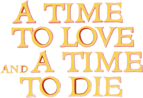 A Time to Love and a Time to Die