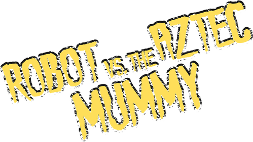 The Robot vs. The Aztec Mummy