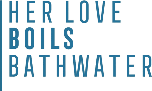 Her Love Boils Bathwater