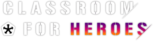 CLASSROOM FOR HEROES