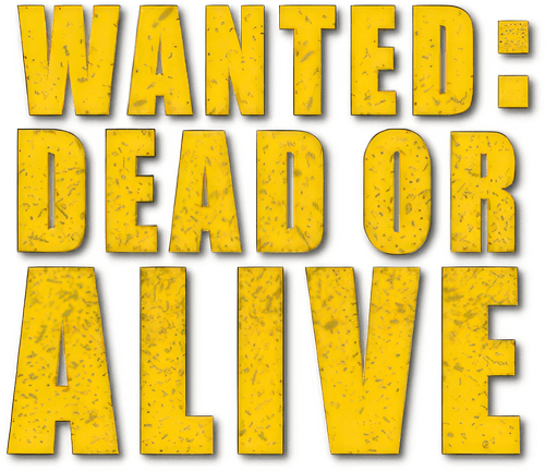 Wanted: Dead or Alive