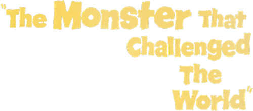 The Monster That Challenged the World