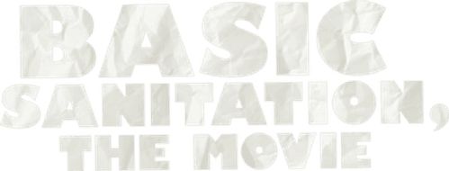 Basic Sanitation, the Movie