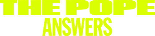 The Pope: Answers