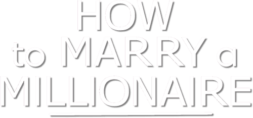How to Marry a Millionaire