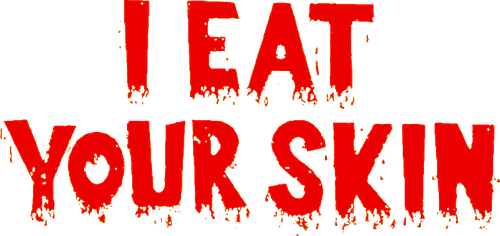 I Eat Your Skin