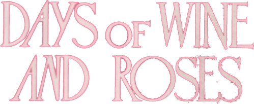 Days of Wine and Roses
