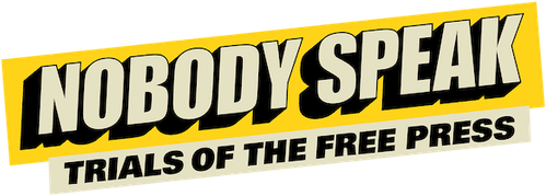 Nobody Speak: Trials of the Free Press