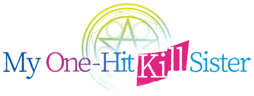My One-Hit Kill Sister