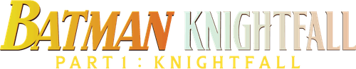 Batman: Knightfall Part 1: Knightfall