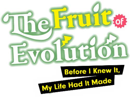 The Fruit of Evolution: Before I Knew It, My Life Had It Made