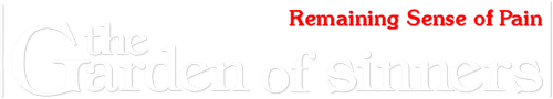The Garden of Sinners: Remaining Sense of Pain