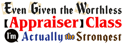 Even Given the Worthless "Appraiser" Class, I'm Actually the Strongest