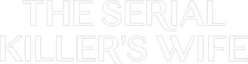 The Serial Killer's Wife