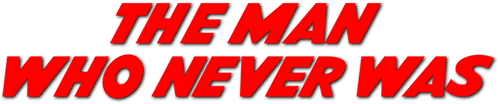 The Man Who Never Was