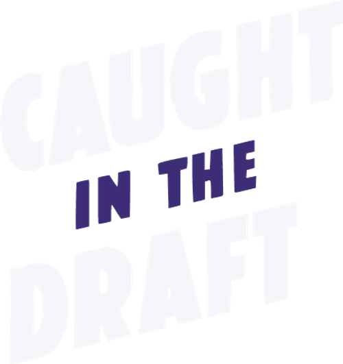 Caught in the Draft
