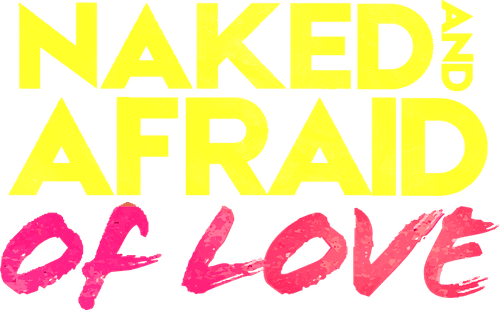 Naked and Afraid of Love