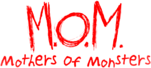 M.O.M. Mothers of Monsters