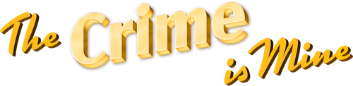 The Crime is Mine
