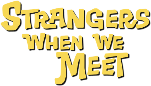 Strangers When We Meet