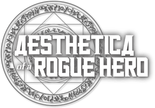 Aesthetica of a Rogue Hero