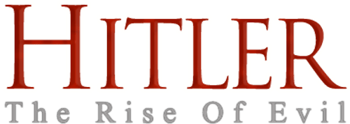 Hitler: The Rise of Evil