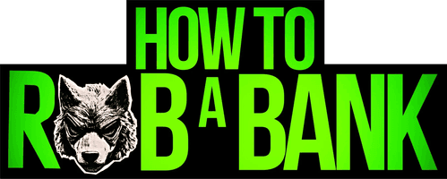 How to Rob a Bank
